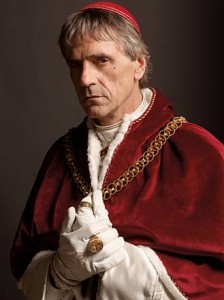Borgias Casting: Jeremy Irons plays Pope Alexander VI – Rodrigo Borgia