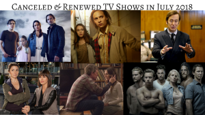 TV Shows cancelled & renewed in July 2018 #TVNews